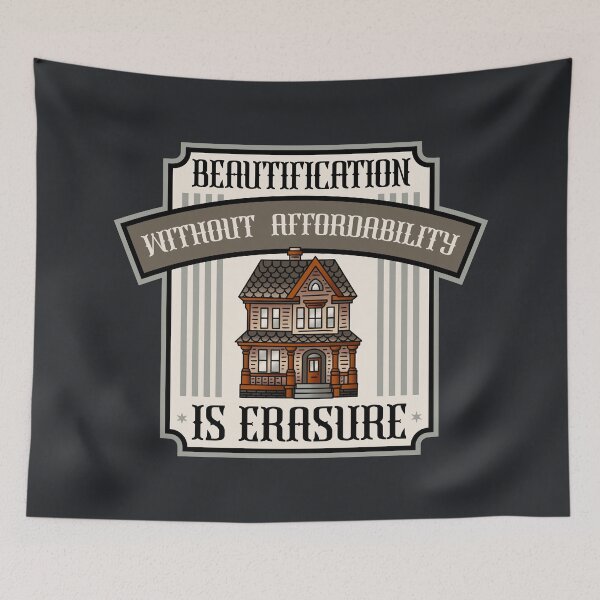 Item preview, Gentrification Without Affordability Is Erasure - Affordable Homes designed and sold by Picket Club.