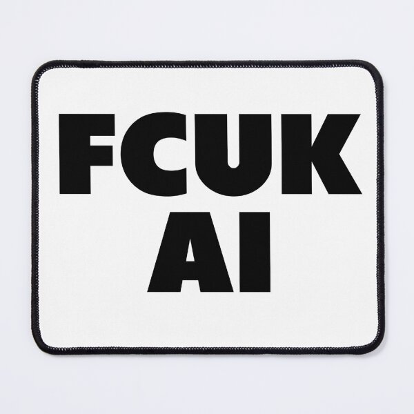 Item preview, Fcuk AI designed and sold by joshpincus.