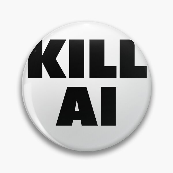 Item preview, Kill AI designed and sold by joshpincus.