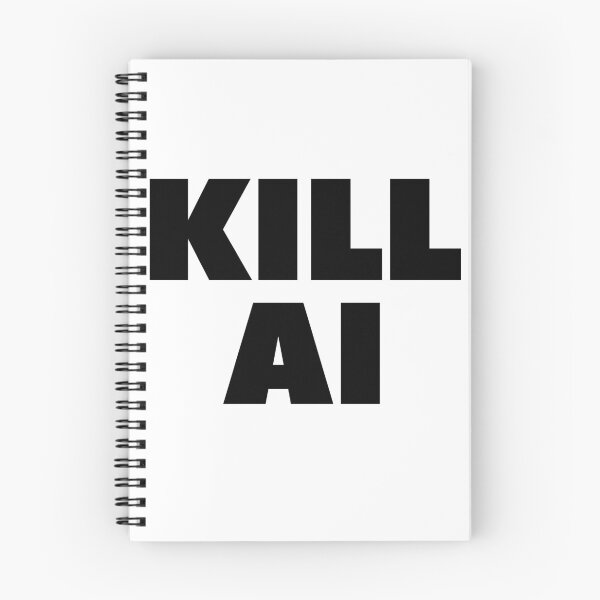 Item preview, Kill AI designed and sold by joshpincus.