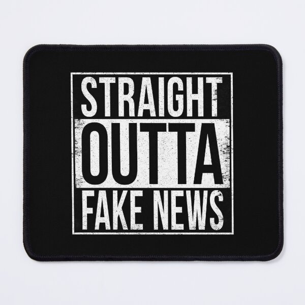 Item preview, STRAIGHT OUTTA FAKE NEWS designed and sold by Bruiserstang.