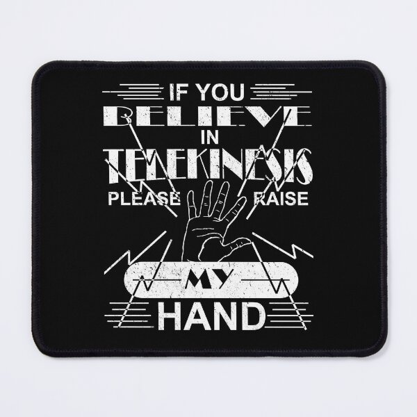 Item preview, Funny Nerdy If You Believe in Telekinesis Please Raise My Hand Sci Fi White designed and sold by MathWare MathClips.