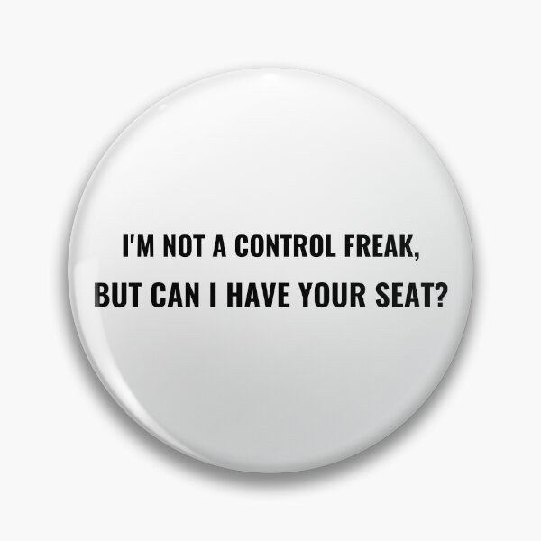Item preview, I'm Not A Control Freak But Can I Have Your Seat T-Shirt – Funny Office Tee | Uncle Jichuan designed and sold by Uncle-Jichuan.