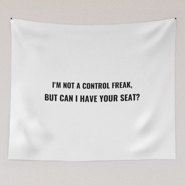 Item preview, I'm Not A Control Freak But Can I Have Your Seat T-Shirt – Funny Office Tee | Uncle Jichuan designed and sold by Uncle-Jichuan.