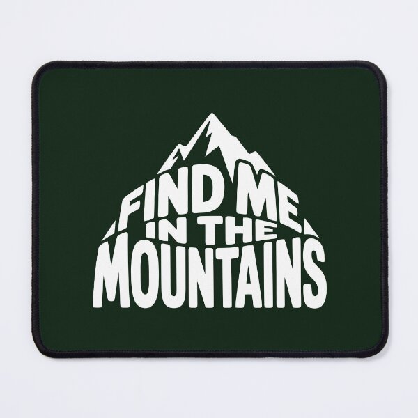 Item preview, Find Me In The Mountains designed and sold by Kaurisdigital.