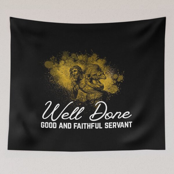 Item preview, Well Done Good and Faithful Servant designed and sold by GalushaGraphics.