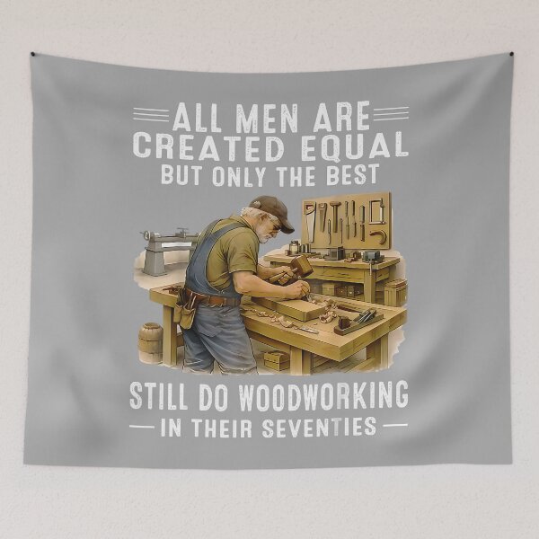 Item preview, All Men are Created Equal But Woodworking in Their Seventies_2 designed and sold by KathieFaugh.