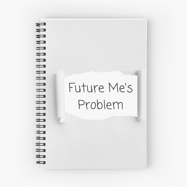Item preview, Future me’s problem designed and sold by Comfy Creations.