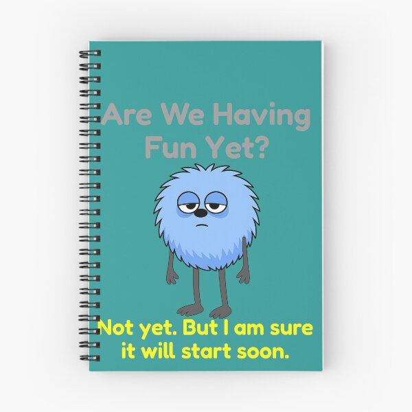 Item preview, Are We Having Fun Yet? Not yet. designed and sold by TheThinglings.