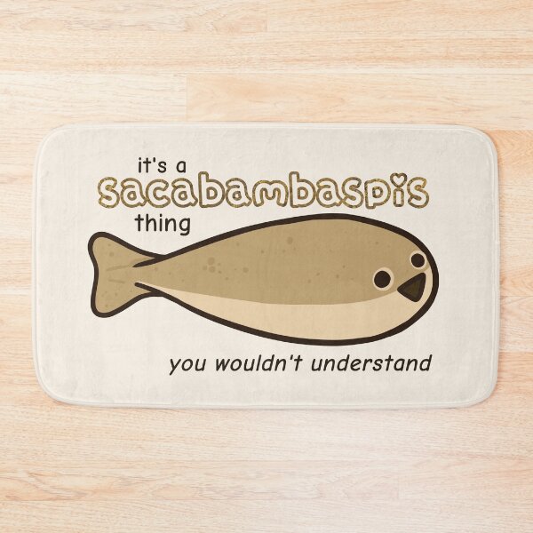 Item preview, It's A Sacabambaspis Thing, You Wouldn't Understand designed and sold by rornelson.
