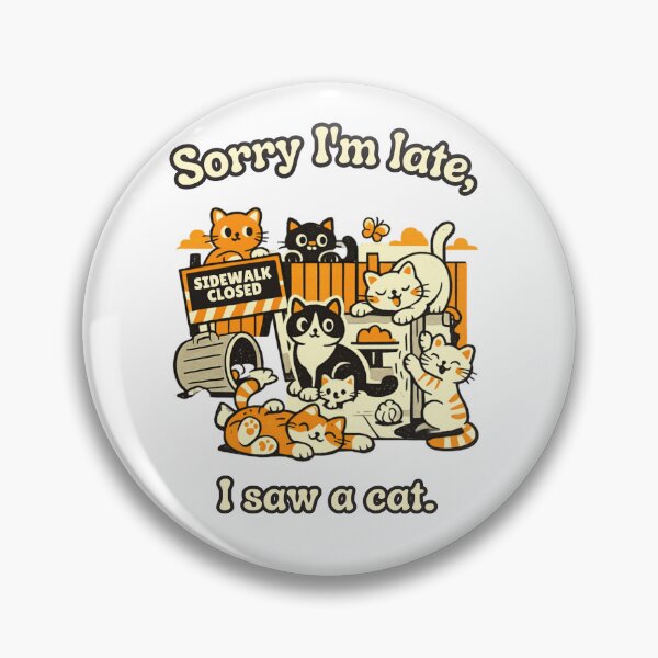 Item preview, Sorry I'm Late I Saw A Cat Funny Cat Lover Design designed and sold by Petverse.art.