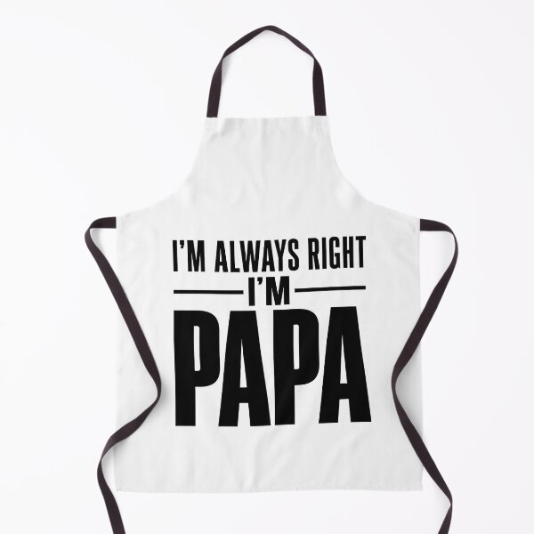 Item preview, I'm Always Right I'm Papa  designed and sold by zoes-ink.