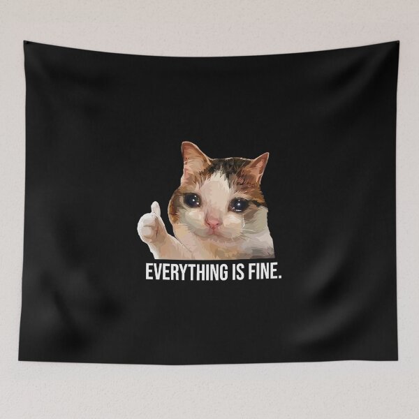 Item preview, Sad Cat Everything Is Fine Meme designed and sold by VortexdagoArt.