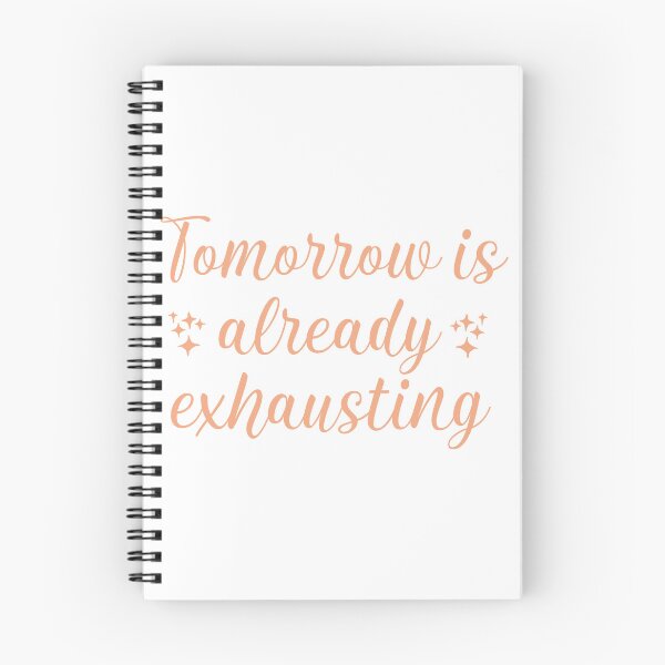 Item preview, Tomorrow is already exhausting designed and sold by Designs by CJK.