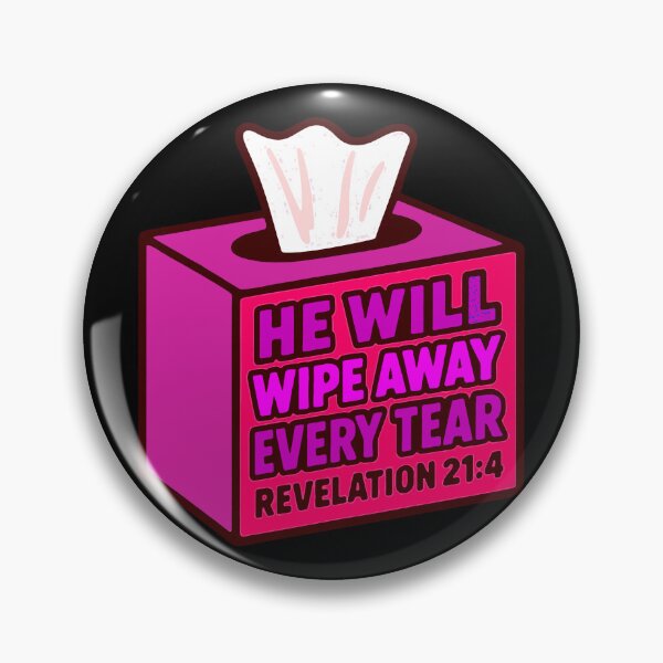 Item preview, Revelation 21:4 He Will Wipe Away Every Tear designed and sold by plushism.