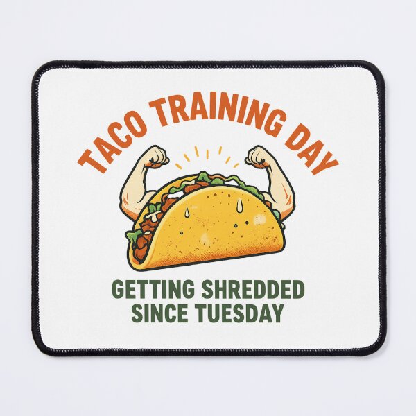 Item preview, taco training day, getting shredded since tuesday designed and sold by LuloCreative.