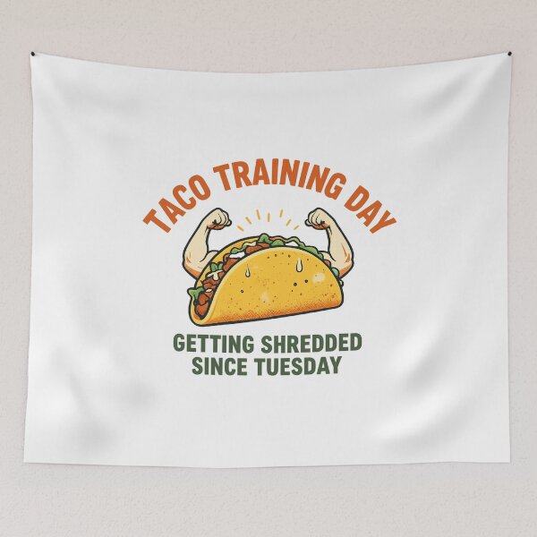 Item preview, taco training day, getting shredded since tuesday designed and sold by LuloCreative.