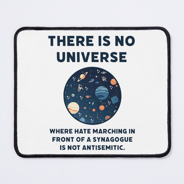 Item preview, There is no universe where hate marching in front of a synagogue is not antisemitic. designed and sold by Rachel the Artist .