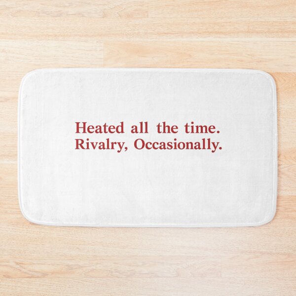 Item preview, Heated All The Time Rivalry Occasionally designed and sold by DoubleLoadCJ.