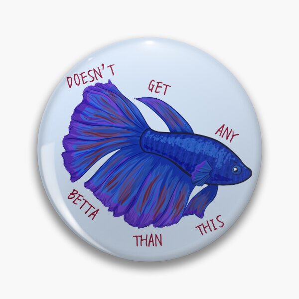 Item preview, Doesn't Get Any Betta (Fish) Than This designed and sold by rornelson.