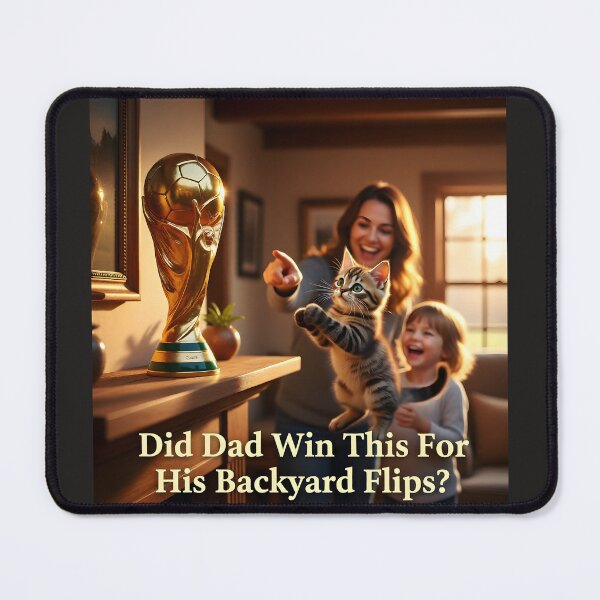 Item preview, Did dad win this for his backyard flips? designed and sold by Creative-RE.
