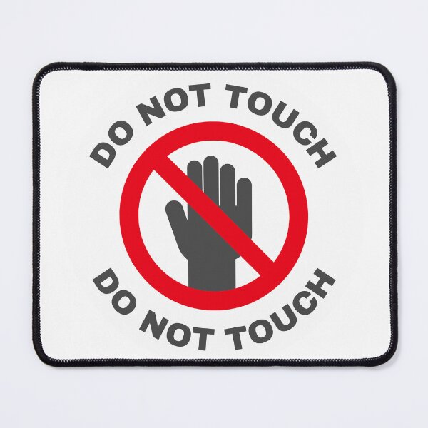 Item preview, Do Not Touch designed and sold by MayaCordalia.