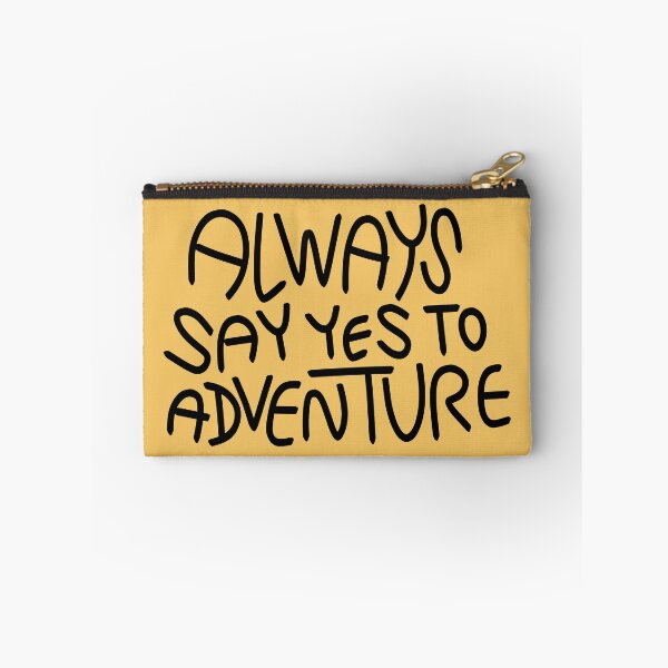 Item preview, Always Say Yes To Adventure Text Art designed and sold by chowlet.