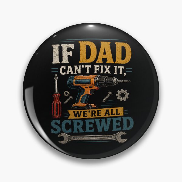 Item preview, If Dad Can't Fix It We're All Screwed designed and sold by zoes-ink.