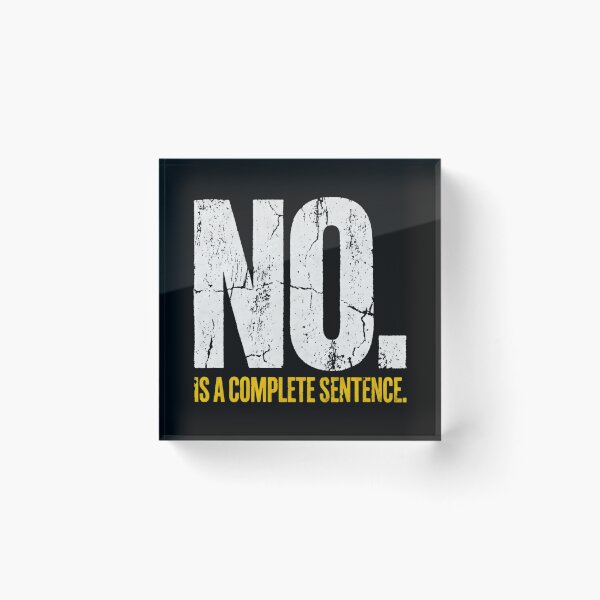 Item preview, No Is A Complete Sentence Sarcastic Saying Typography designed and sold by SplashTastic.