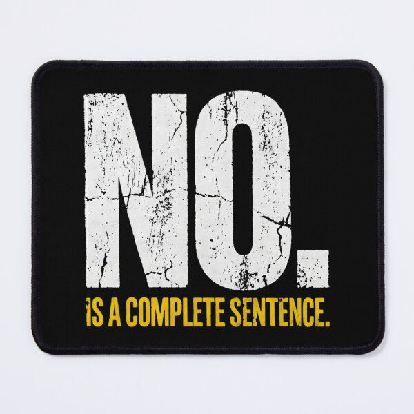 Item preview, No Is A Complete Sentence Sarcastic Saying Typography designed and sold by SplashTastic.