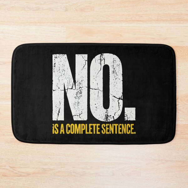 Item preview, No Is A Complete Sentence Sarcastic Saying Typography designed and sold by SplashTastic.