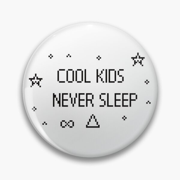 Item preview, Cool kids never sleep designed and sold by Neo-Artemis.