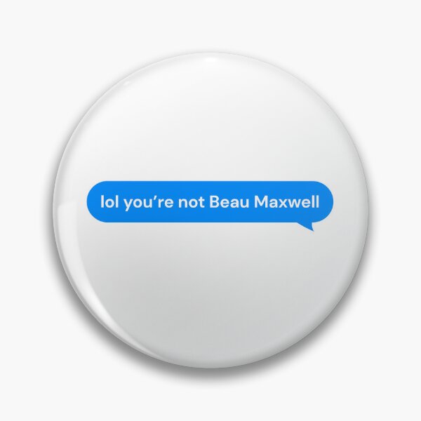 Item preview, Lol You’re Not Beau Maxwell Text Bubble designed and sold by Marianna's Meraki.