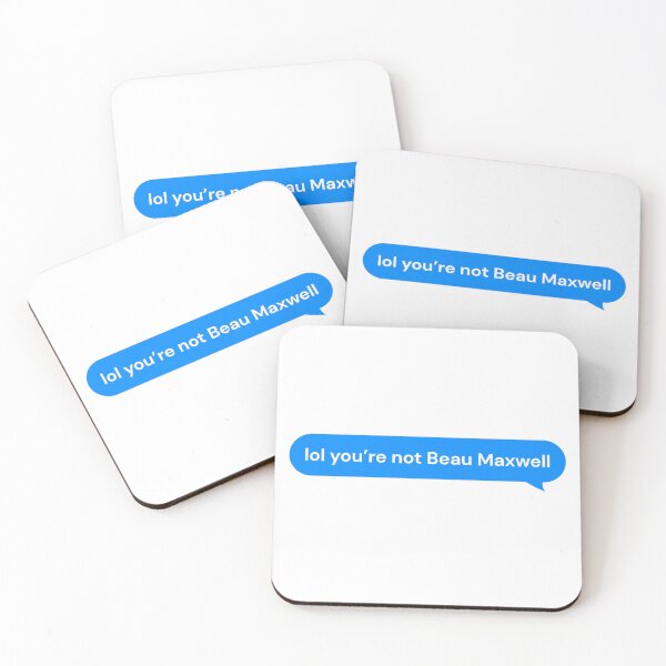 Item preview, Lol You’re Not Beau Maxwell Text Bubble designed and sold by Marianna's Meraki.