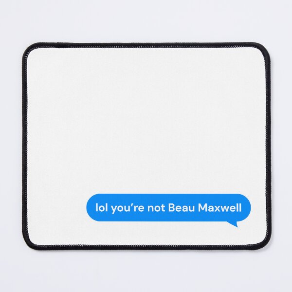 Item preview, Lol You’re Not Beau Maxwell Text Bubble designed and sold by Marianna's Meraki.
