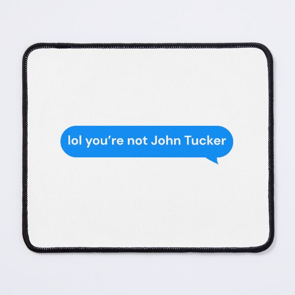 Item preview, Lol You’re Not John Tucker Text Bubble designed and sold by Marianna's Meraki.