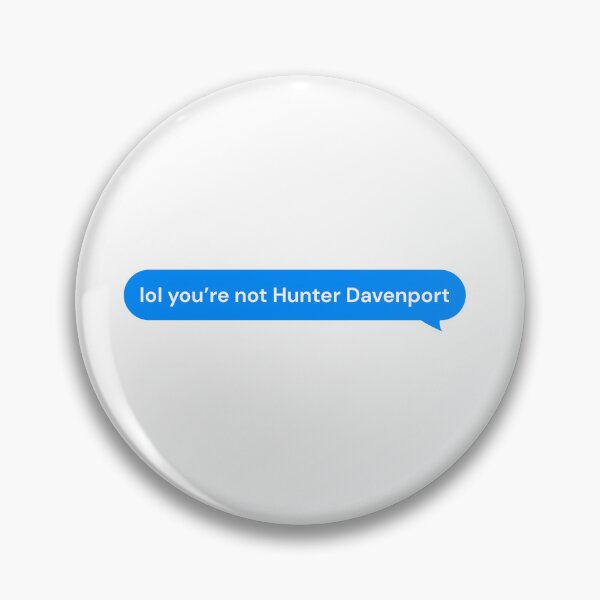 Item preview, Lol You’re Not Hunter Davenport Text Bubble designed and sold by Marianna's Meraki.