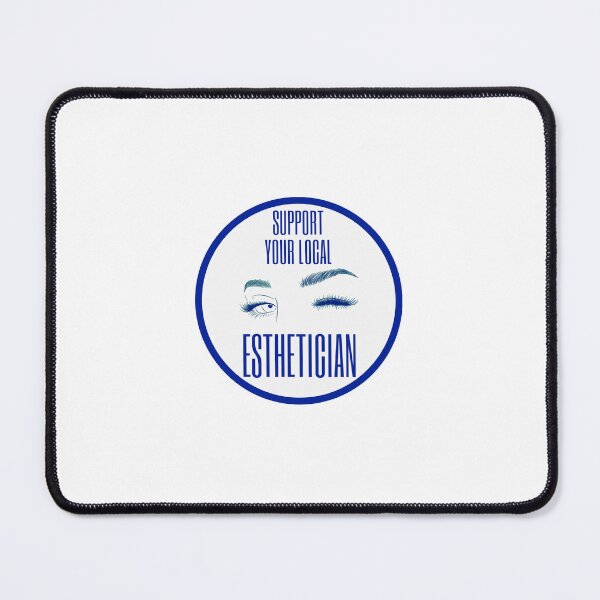 Item preview, Support Your Local Esthetician! (blue) designed and sold by Sonora Wells-Wedge.