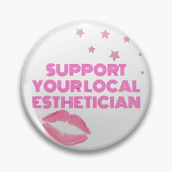 Item preview, Support Your Local Esthetician! (pink) designed and sold by Sonora Wells-Wedge.
