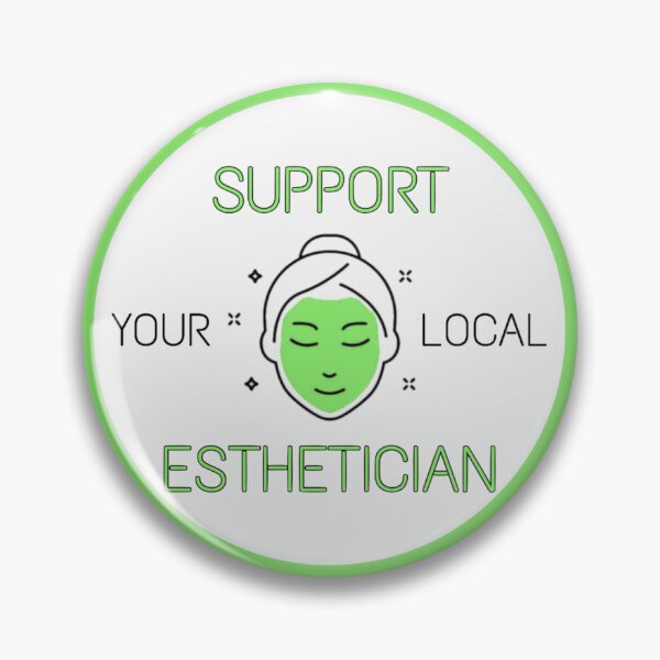 Item preview, Support Your Local Esthetician! (green) designed and sold by Sonora Wells-Wedge.