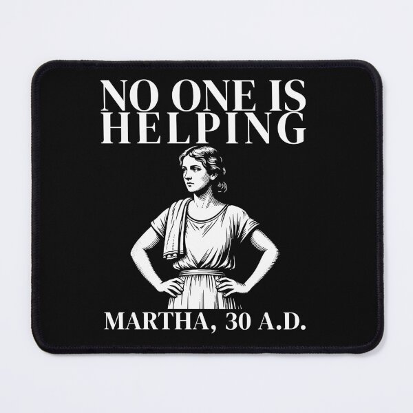 Item preview, No One Is Helping Martha 30 A.D designed and sold by LOUP-SOLI.