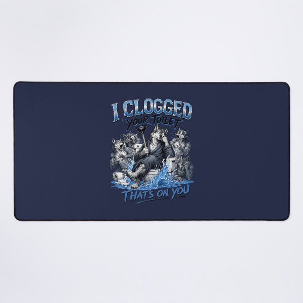Item preview, Wolf Pack Toilet Humor I Clogged Your Toilet That's On You Alpha Wolf Parody designed and sold by bosamji.