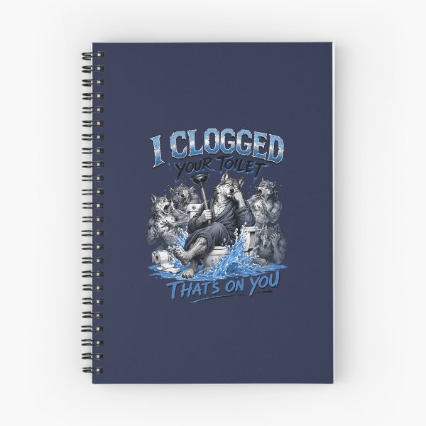Item preview, Wolf Pack Toilet Humor I Clogged Your Toilet That's On You Alpha Wolf Parody designed and sold by bosamji.