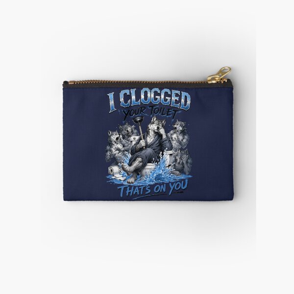 Item preview, Wolf Pack Toilet Humor I Clogged Your Toilet That's On You Alpha Wolf Parody designed and sold by bosamji.