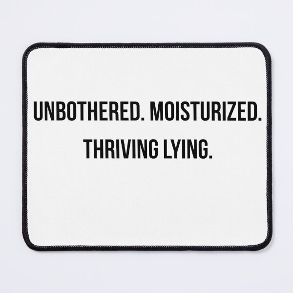 Item preview, Unbothered Moisturized Thriving Lying Funny Sarcastic Women Shirt designed and sold by NightScroll.