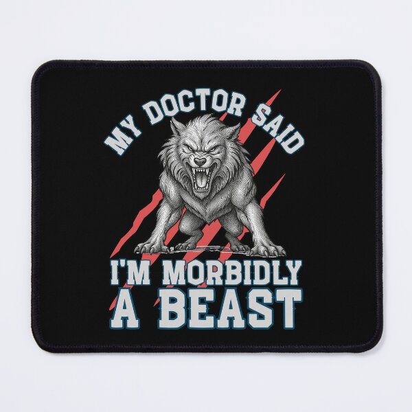 Item preview, My Doctor Said I'm Morbidly A Beast designed and sold by tellia-kallisto.