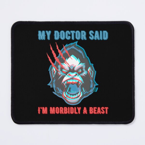 Item preview, My Doctor Said I'm Morbidly A Beast designed and sold by tellia-kallisto.