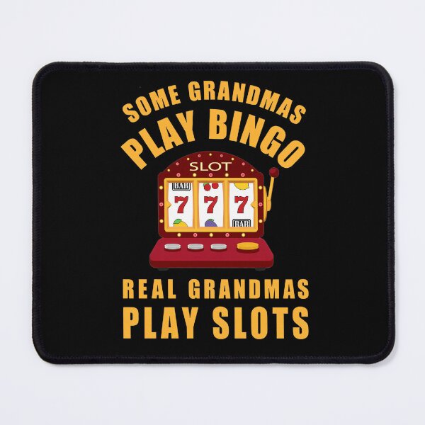 Item preview, Some Grandmas Play Bingo, Real Grandmas Play Slots designed and sold by NoThoughtsCat.