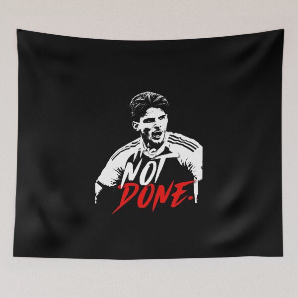 Item preview, Declan Rice it's not done designed and sold by aridawstrusbbyg.