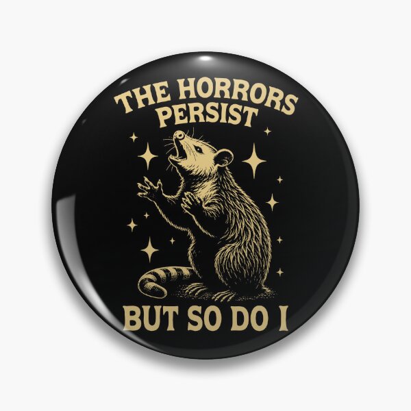 Item preview,  The Horrors Persist But So Do I designed and sold by Rivolli.